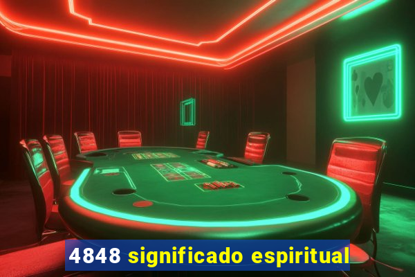 4848 significado espiritual